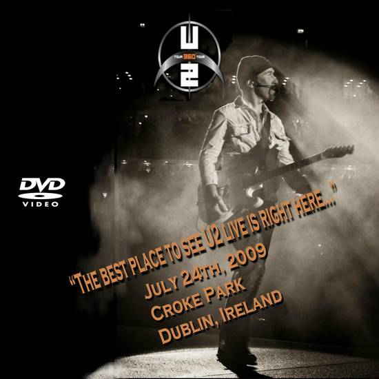 2009-07-24-Dublin-TheBestPlaceToSeeU2IsRightHere-DVD.JPG